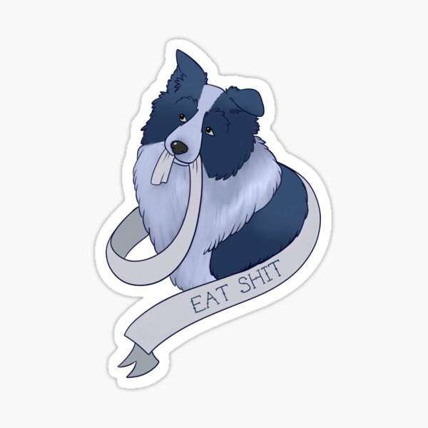 Eat Shit! Sticker