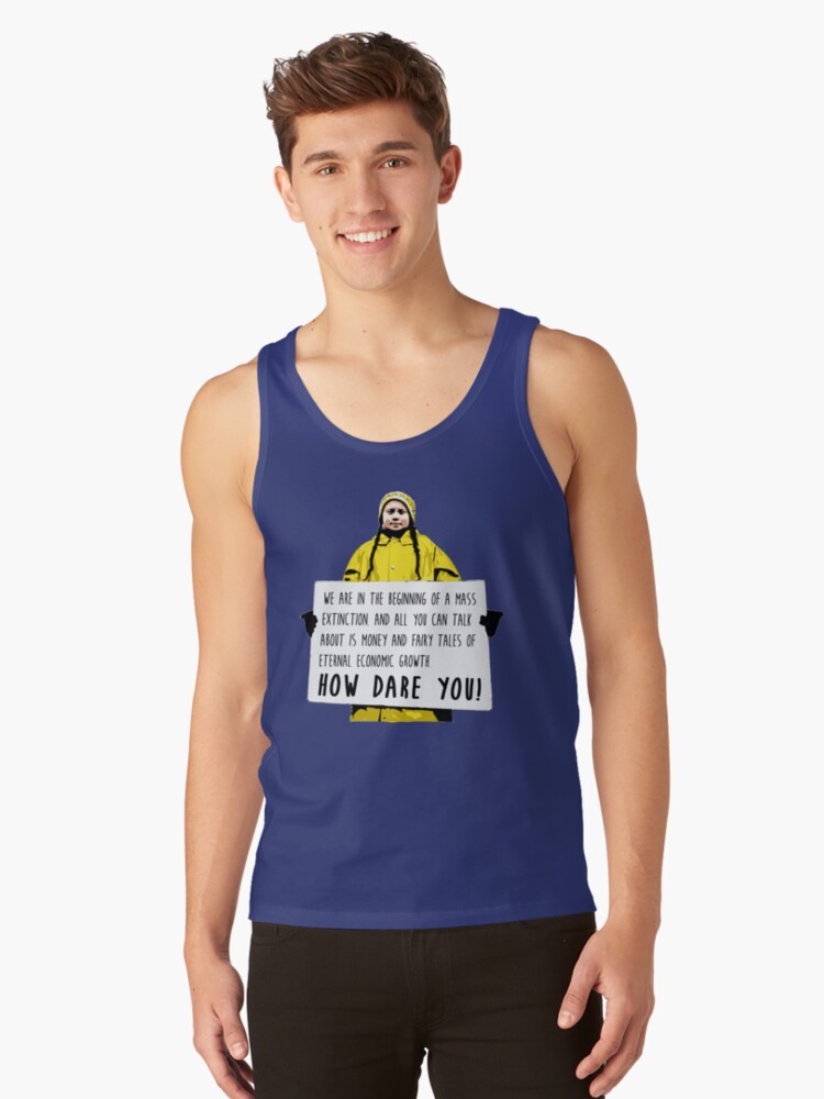 "Greta Thunberg - How dare you" Tank Top by notoriousitees ...