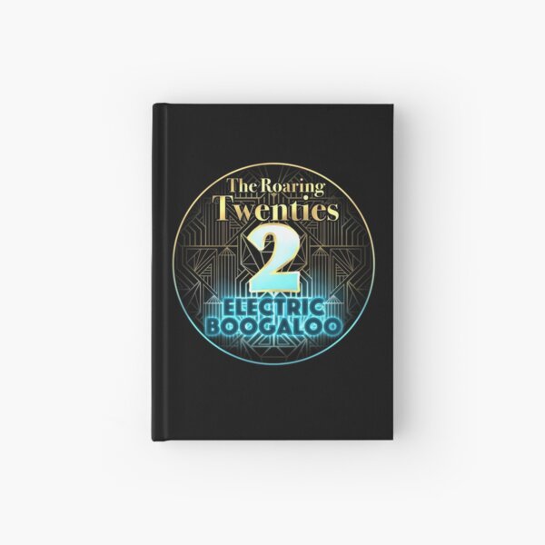 Roaring Twenties 2: Electric Boogaloo Hardcover Journal