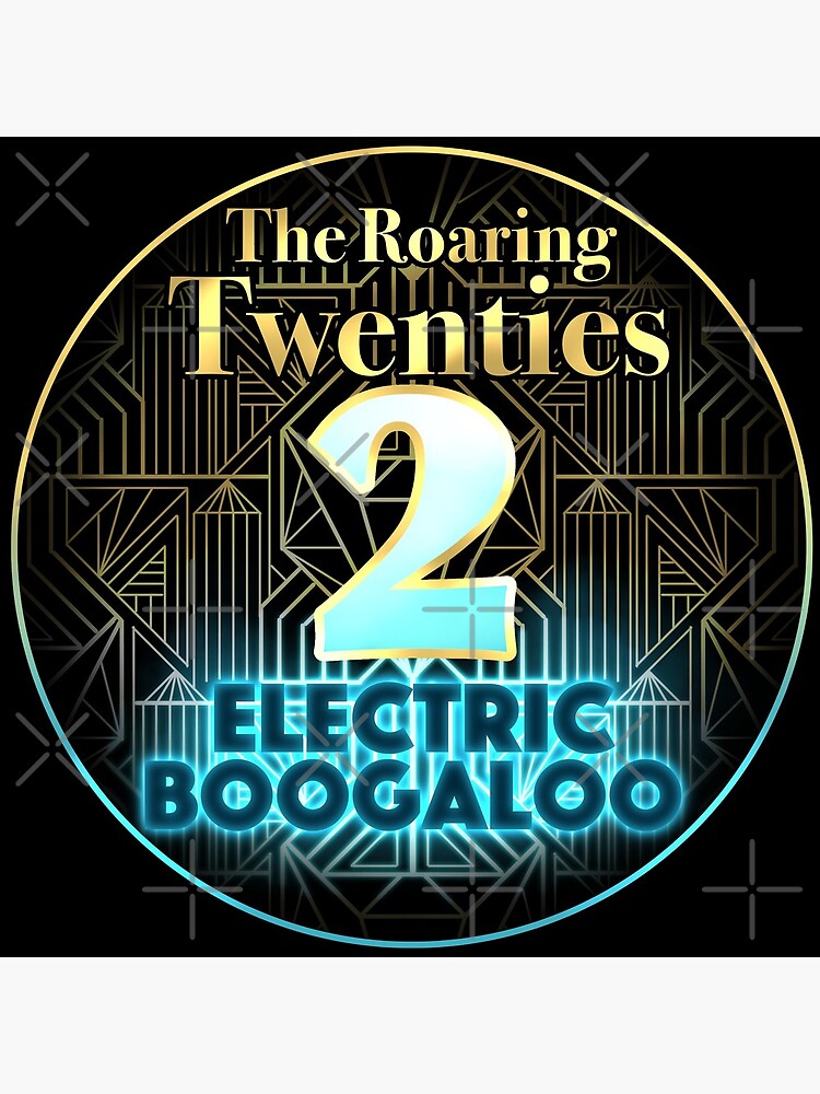 Roaring Twenties 2: Electric Boogaloo by OSPYouTube