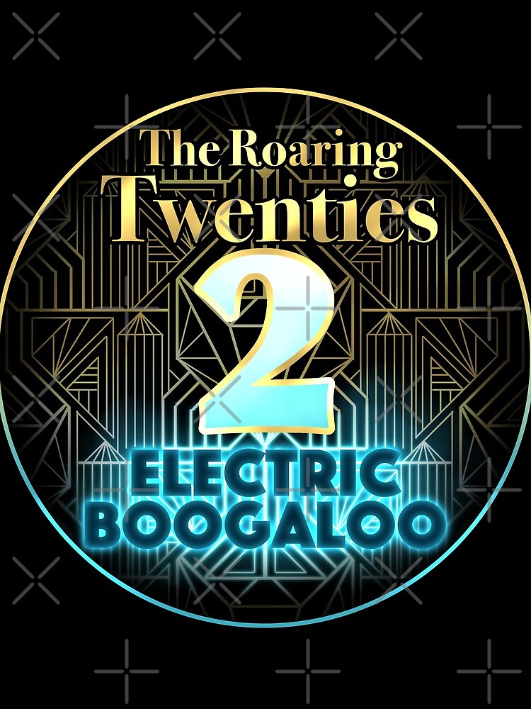 Roaring Twenties 2: Electric Boogaloo by OSPYouTube