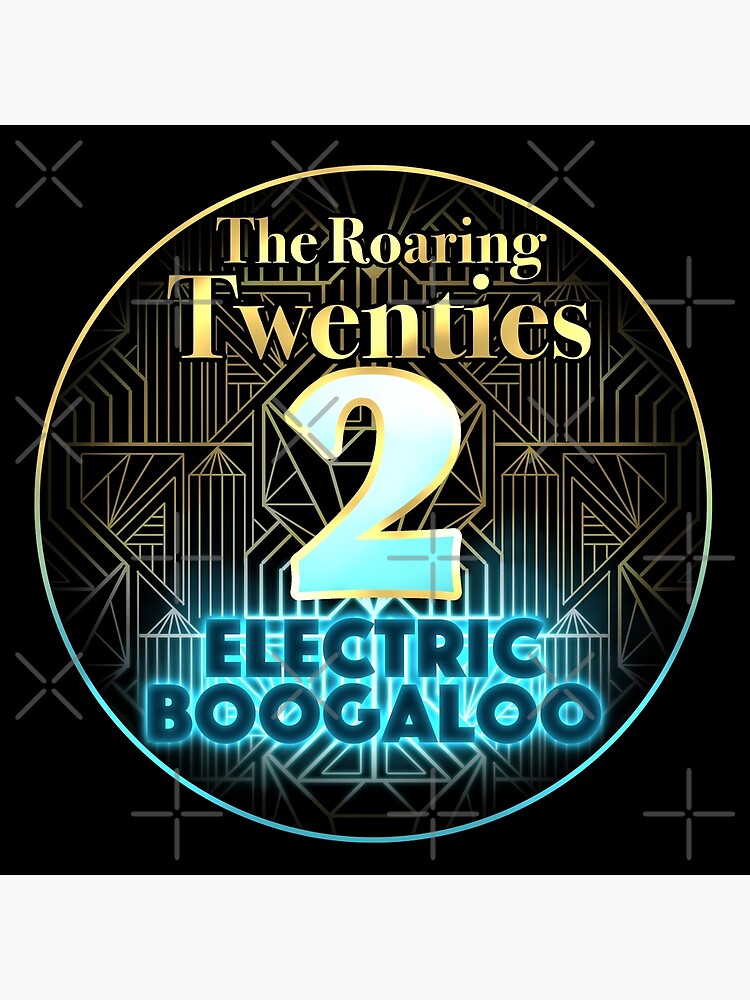 "Roaring Twenties 2 Electric Boogaloo" Poster for Sale by OSPYouTube Redbubble