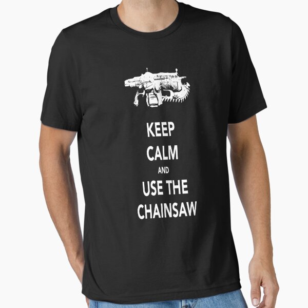 Item preview, KEEP CALM AND USE THE CHAINSAW White designed and sold by ElPrro2.