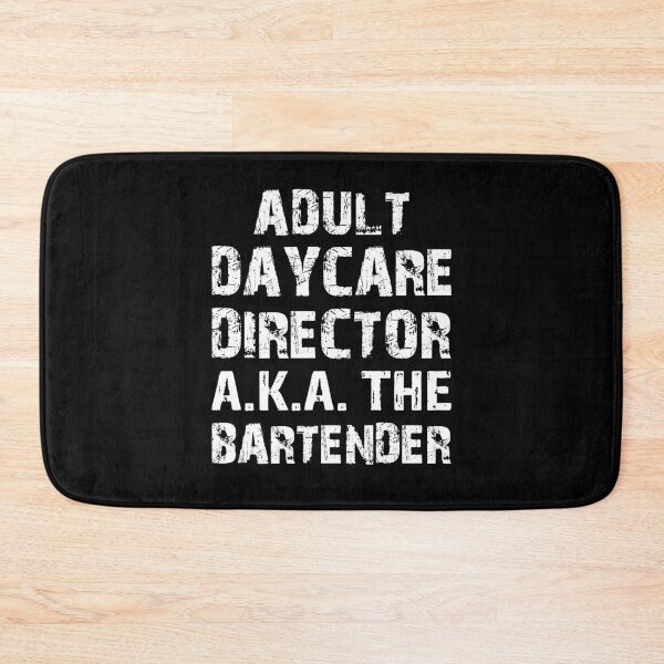 Item preview, Adult Daycare Director AKA The Bar Tender designed and sold by BiagioDeFranco.