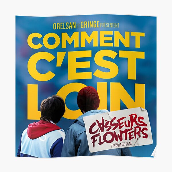casseurs flowters comment c'est loin Poster