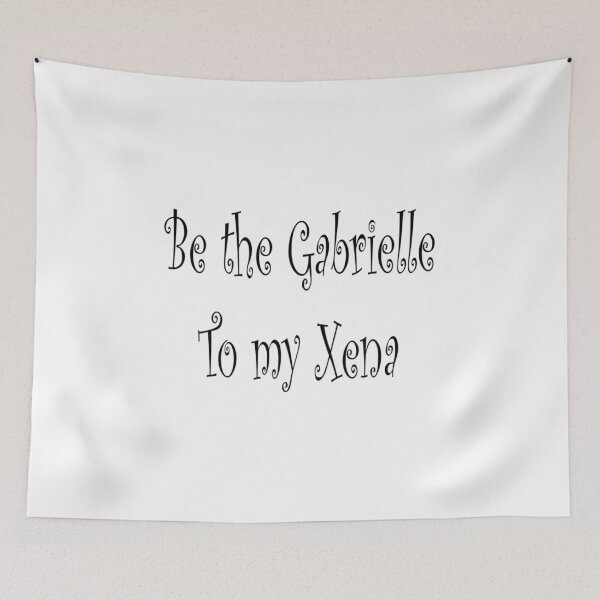 Item preview, Be the Gabrielle to my Xena designed and sold by Pline88.