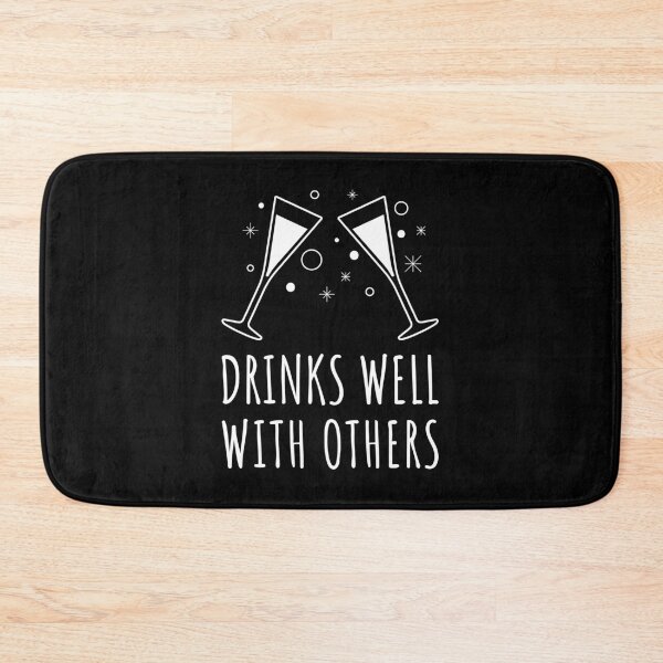 Item preview, Drinks Well with Others - Party Time, Celebration, Fun Times designed and sold by That Cheeky Tee.