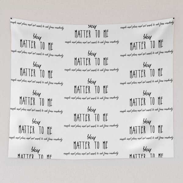 Item preview, you matter to me designed and sold by alwaystakea.