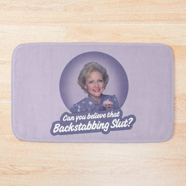 Item preview, Rose Nylund "Can you believe that Backstabbing Slut?" – The Golden Girls designed and sold by VonBraun.