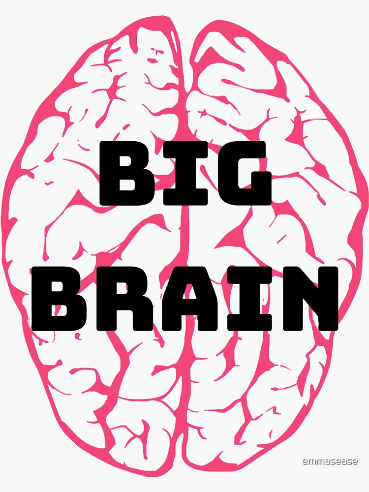 “Big Brain” Sticker by emmasease | Redbubble