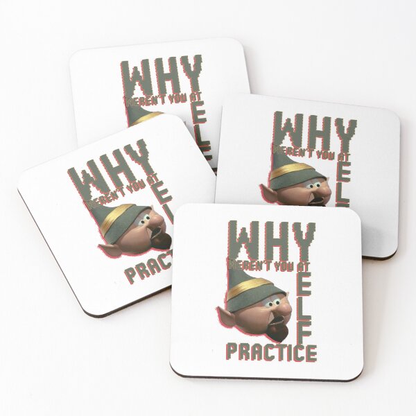 Item preview, wHY wEREN'T yOU aT eLF pRACTICE? designed and sold by funnybhany.