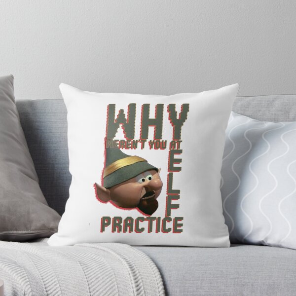 Item preview, wHY wEREN'T yOU aT eLF pRACTICE? designed and sold by funnybhany.