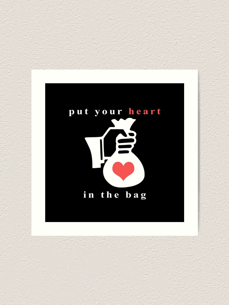 "Put Your Heart in the Bag (Black)" Art Print by HGiv Redbubble