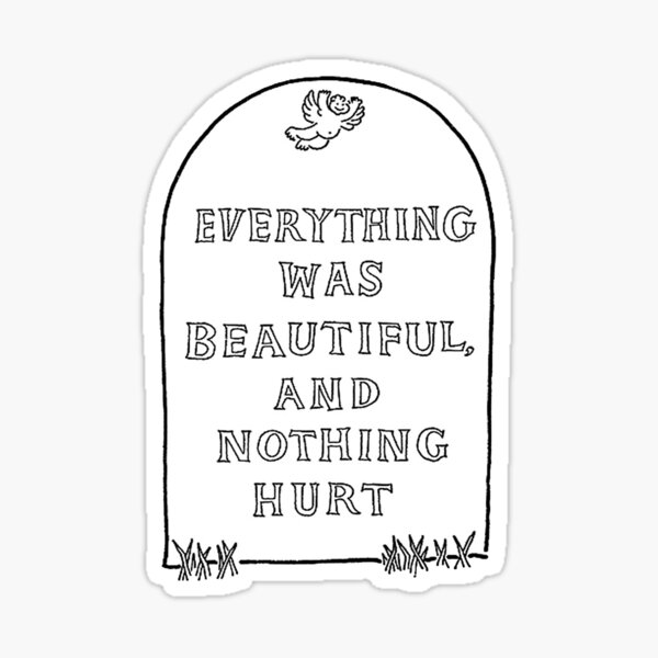 Vista previa del artículo con la obra «Pegatina Kurt Vonnegut - Todo fue hermoso y nada lastimó», diseñado y vendido por stellersjay.