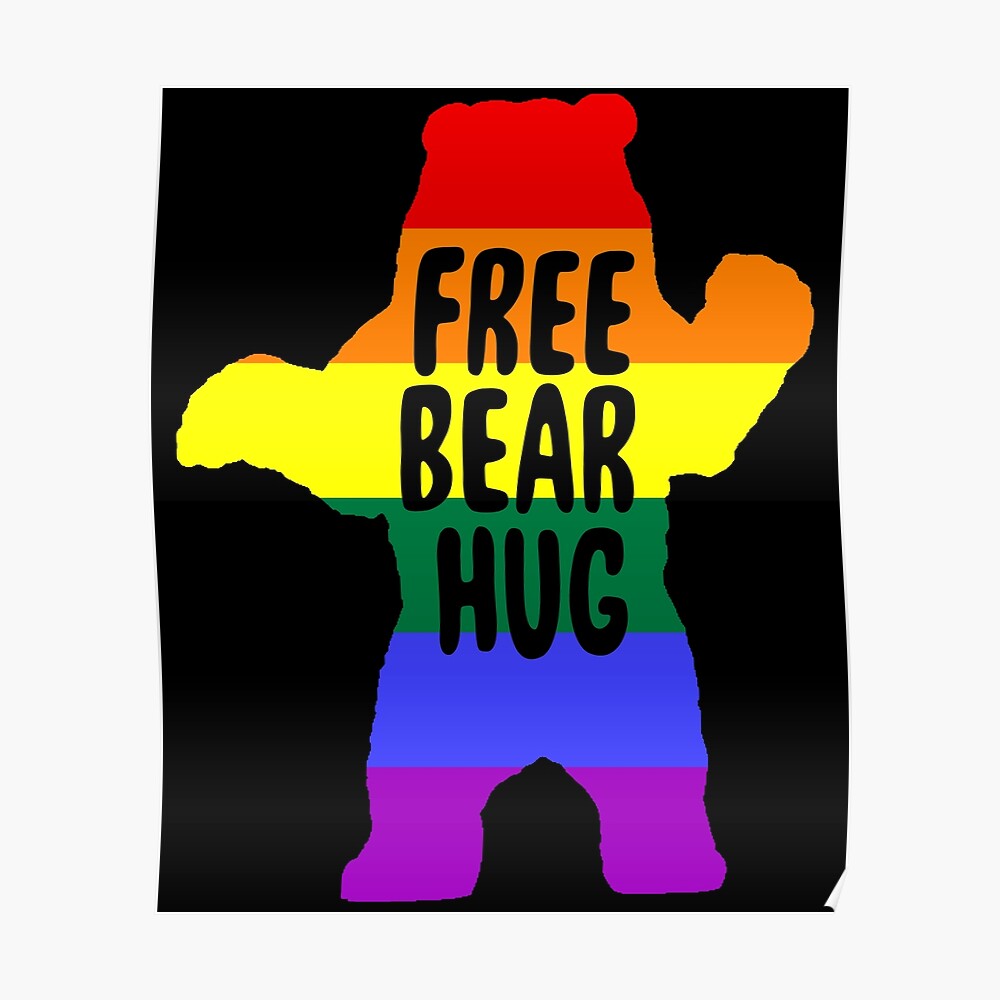 Free Bear Hug Lgbt Rainbow Flag Gay Pride Fun Gift For Men And Women Poster By Rensaylar Redbubble