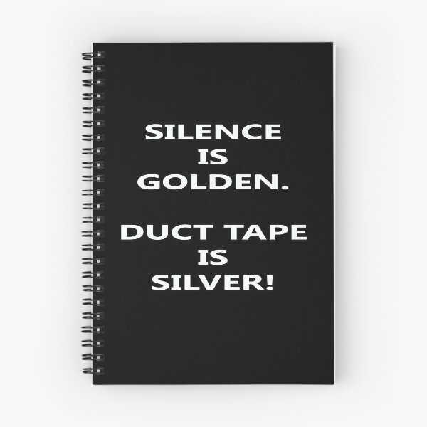 Item preview, Silence is Golden Duct Tape is Silver designed and sold by bothsides.