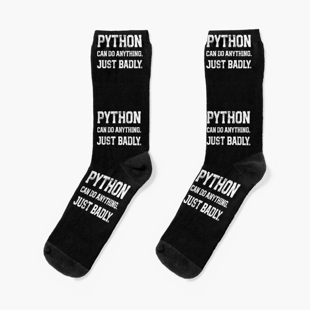 "Python can do anything. Just badly.Python programming product" Socks for Sale by farhanhafeez