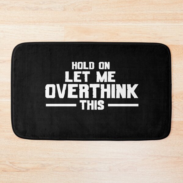 Item preview, Hold On Let Me Overthink This  designed and sold by issambak.