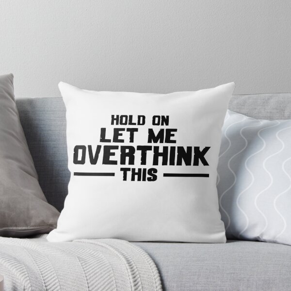 Item preview, Hold On Let Me Overthink This  designed and sold by issambak.