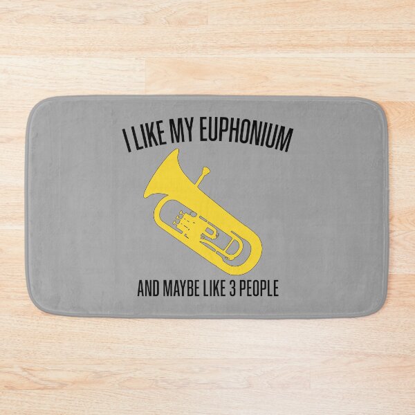 Item preview, I LIKE MY EUPHONIUM AND MAYBE LIKE 3 PEOPLE, funny Euphonium/ Baritone gift idea designed and sold by HEJAshirts.