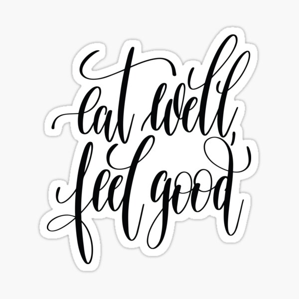 Eat Good Feel Good Stickers | Redbubble