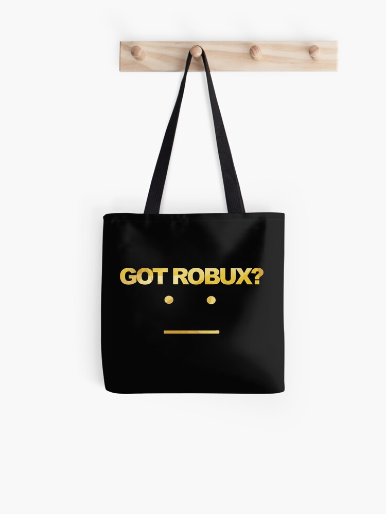 Got Robux Tote Bag By Rainbowdreamer Redbubble