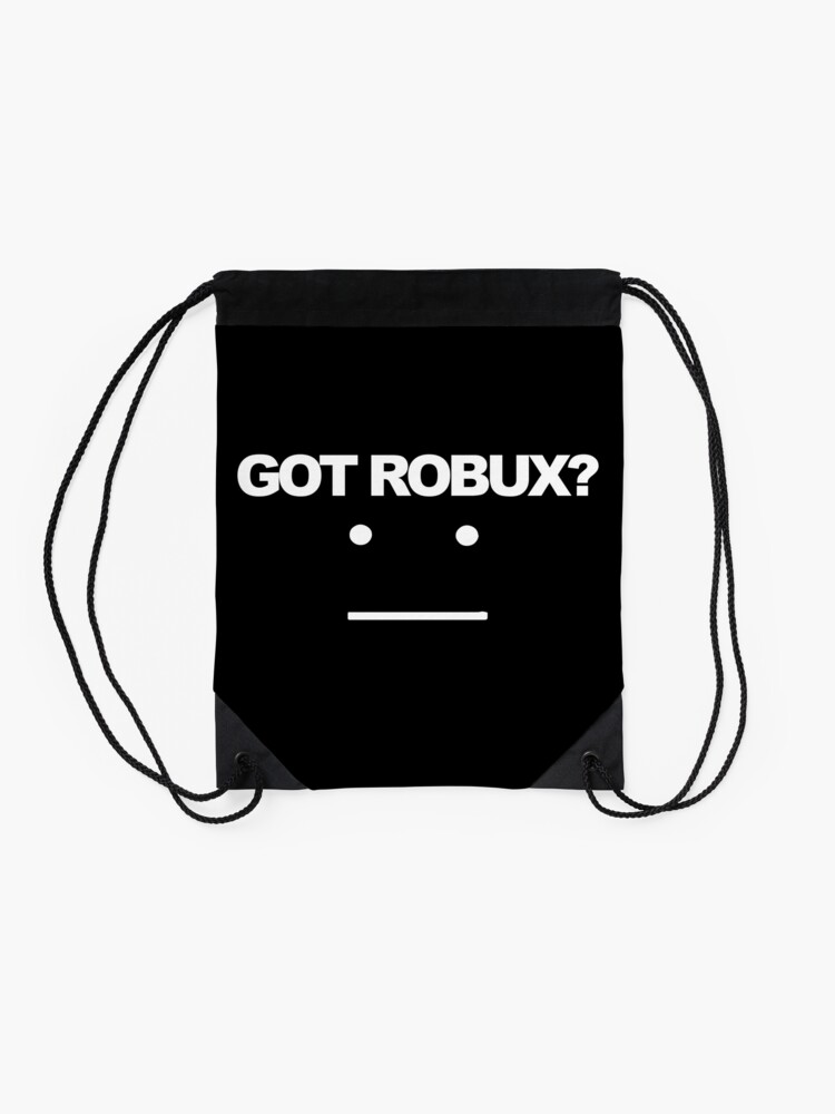 Got Robux Drawstring Bag By Rainbowdreamer Redbubble - bag of robux