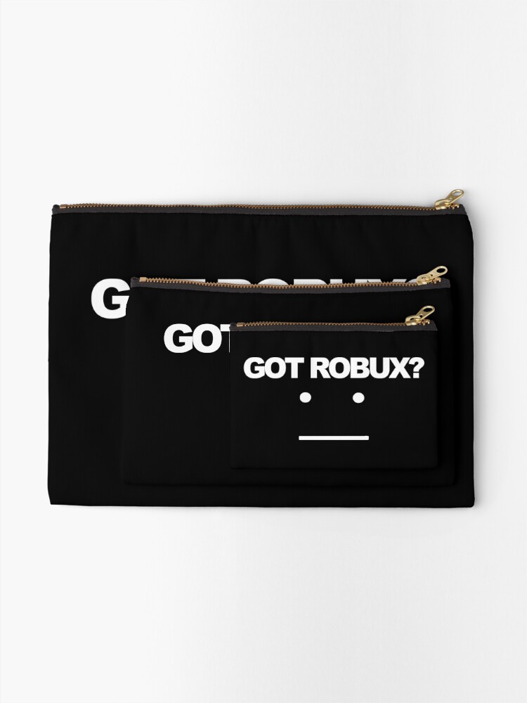 Got Robux Zipper Pouch By Rainbowdreamer Redbubble - go robux