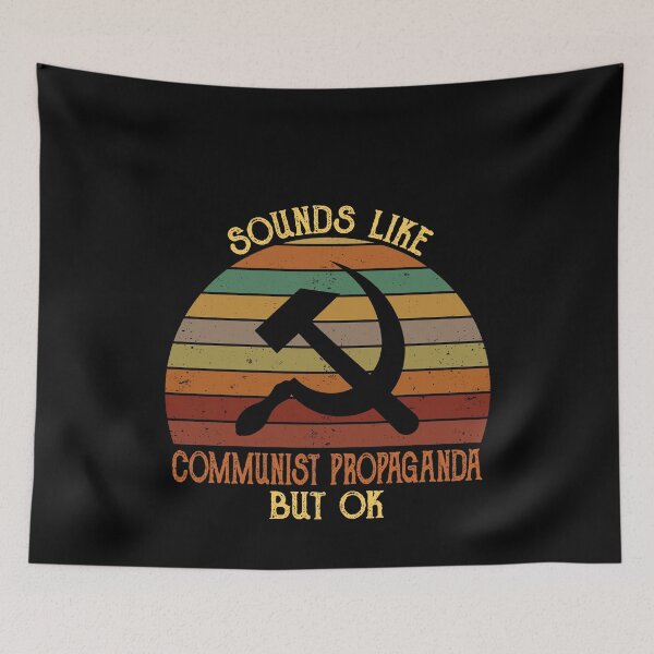 Item preview, Sounds Like Communist Propaganda Meme Designs designed and sold by elderberry.