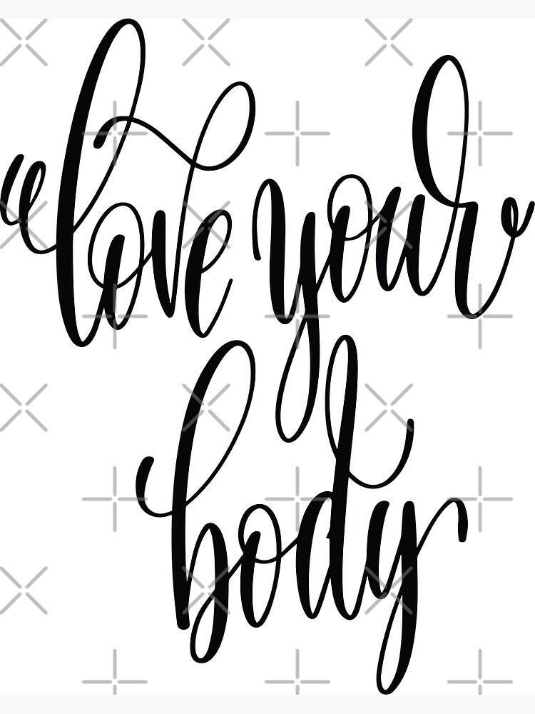 "Love Your Body Inspirational Quotes" Poster by ProjectX23 Redbubble