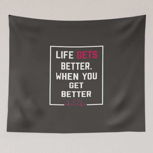 Item preview, LIFE GETS BETTER WHEN YOU GET BETTER MOTIVATION QUOTES  designed and sold by Kribis.