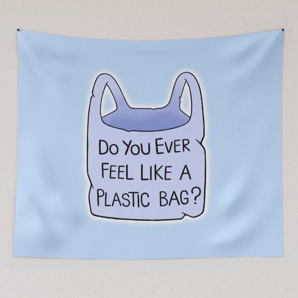 Item preview, Do You Ever Feel Like a Plastic Bag? designed and sold by BaconPancakes21.