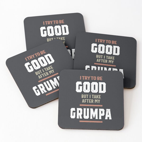 Item preview, I Try To Be Good But I Take After My Grumpa Funny Gift designed and sold by cidolopez.