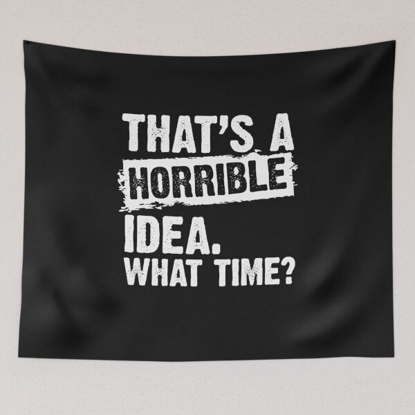 Item preview, que una idea horrible, a que hora? designed and sold by Funny Tee.