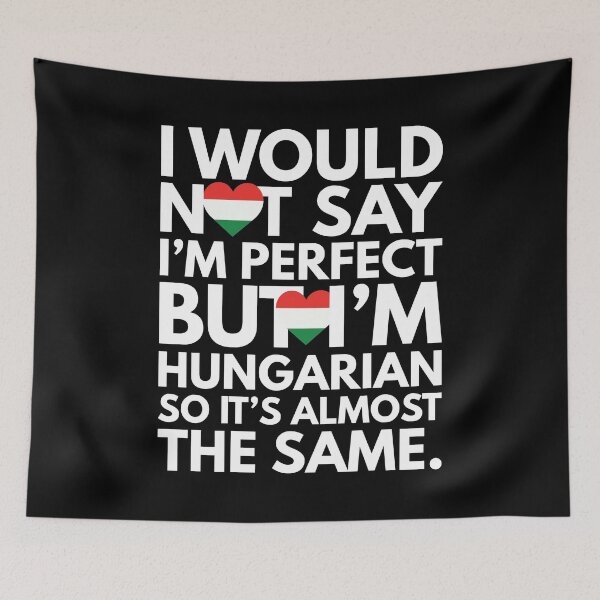 Item preview, Not Saying I am Hungarian, But I am Hungarian, It is almost the Same. designed and sold by elhefe.