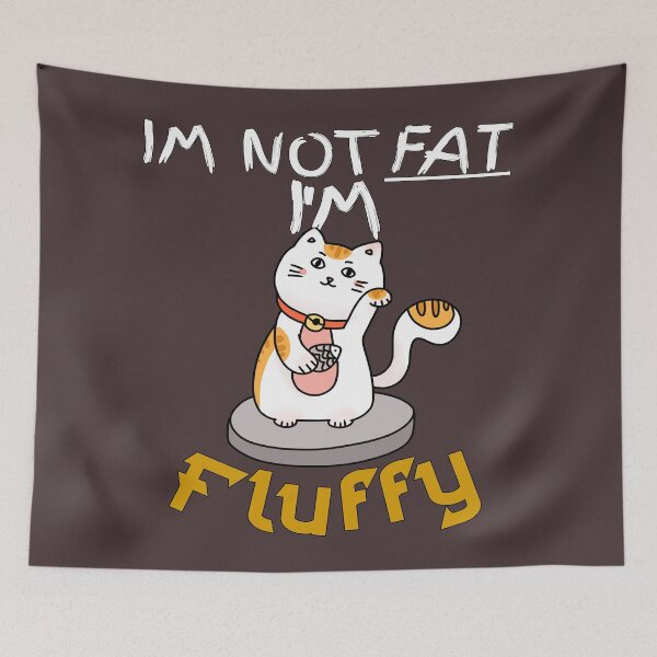 Item preview, I'm NOT FAT I'm FLUFFY FUNNY CAT KITTEN  designed and sold by Kribis.