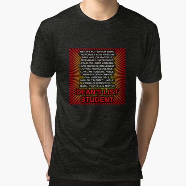 Hey, It’s Not So Easy Being ... Dean’s List Student Tri-blend T-Shirt