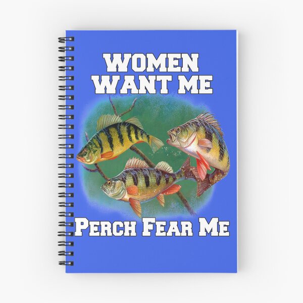 Item preview, Women Want Me Perch Fear Me Perch Fisherman Fishing designed and sold by fantasticdesign.