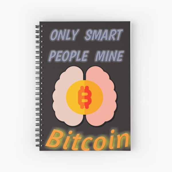 Item preview, ONLY SMART PEOPLE MINE BITCOIN  designed and sold by Kribis.