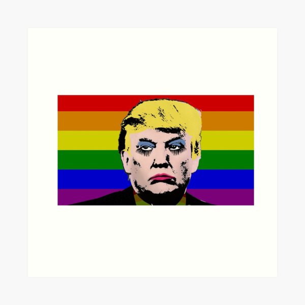 Donald Trump LGBT Art Print