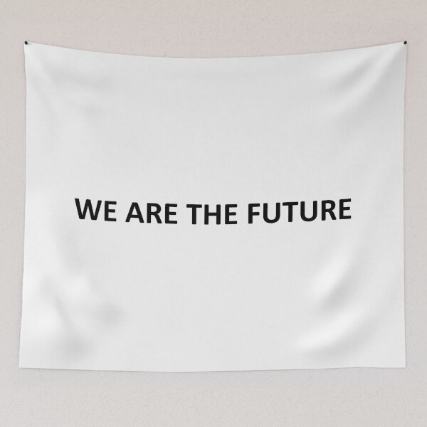 Item preview, we are the future designed and sold by dora6.