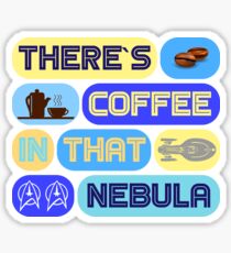 Star Trek, There's coffee in that nebula Sticker