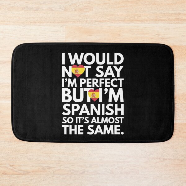 Item preview, Not Saying I am Spanish, But I am Spanish, It is almost the Same. designed and sold by elhefe.