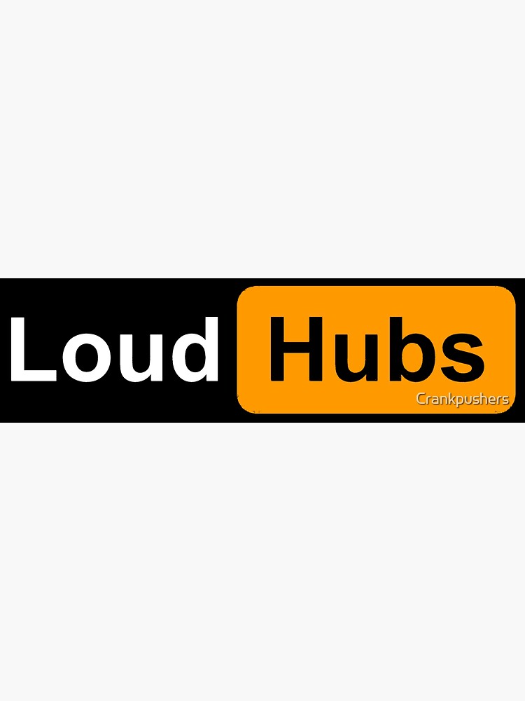 Loud Hubs by Crankpushers