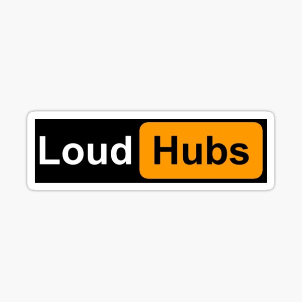 Loud Hubs Sticker