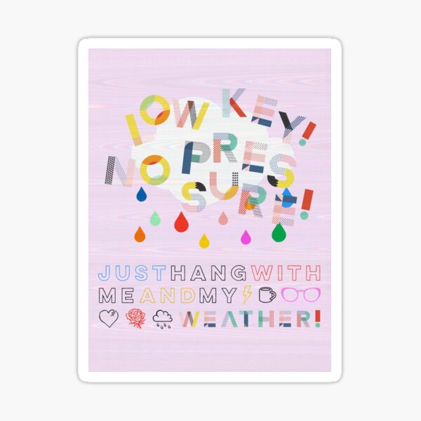 low key! no pressure! Sticker