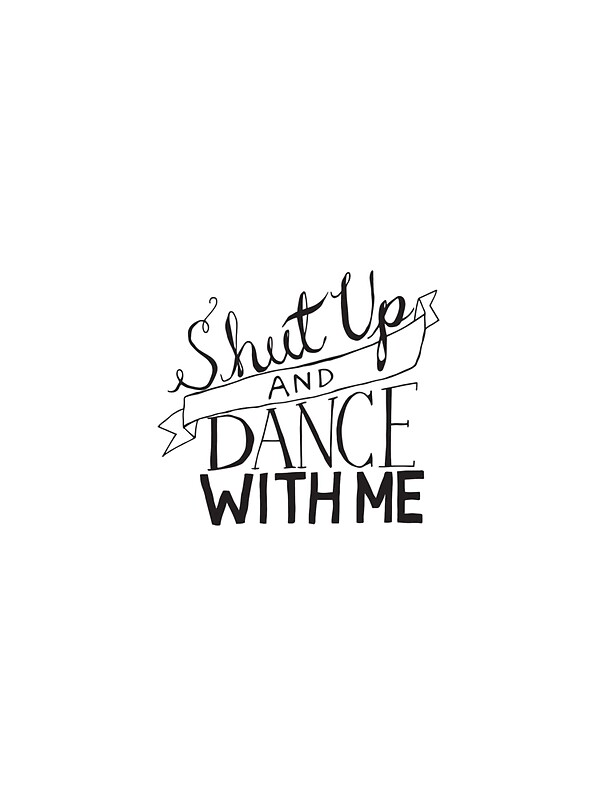 "Shut Up and Dance" Stickers by yobananaboy Redbubble