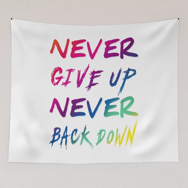 Item preview, Never Give Up Never Back Down (Color) designed and sold by SoulArtLove.
