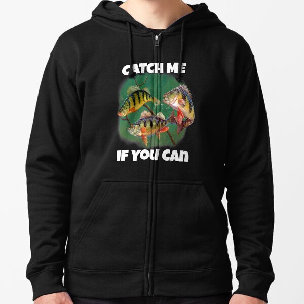 Catch Me If You Can Fishing Hooded Sweatshirt