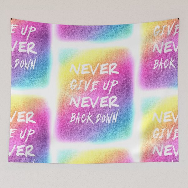 Item preview, Never Give Up Never Back Down (Color Background) designed and sold by SoulArtLove.